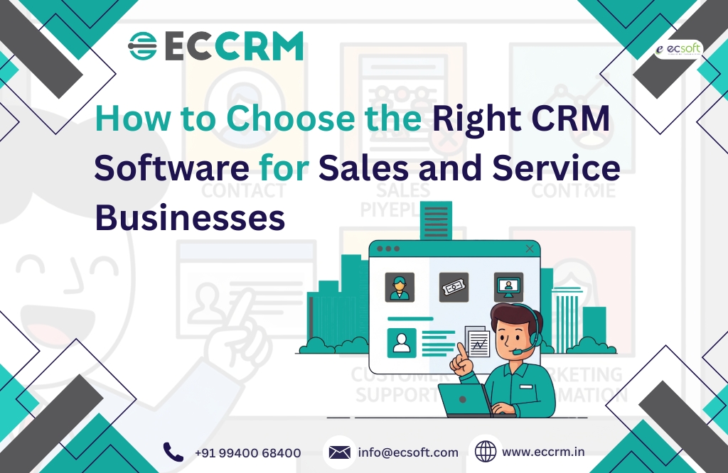 How to Choose the Right CRM Software for Sales and Service Business